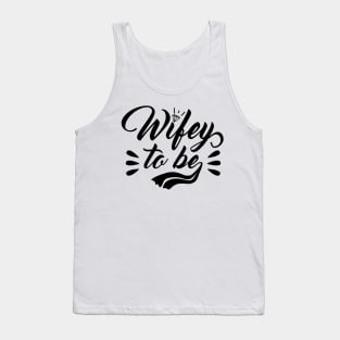 Wifey to be Tank Top